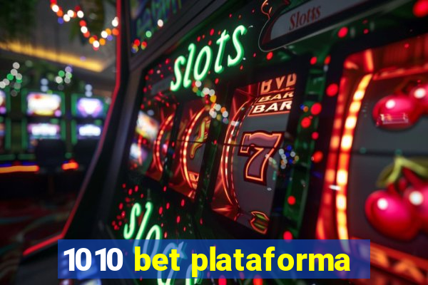 1010 bet plataforma